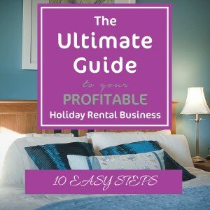 utlimate guide to your profitable holiday rental business